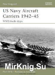 US Navy Aircraft Carriers, 1942-45: WWII-Built Ships (Osprey New Vanguard 130)