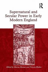 Supernatural and Secular Power in Early Modern England