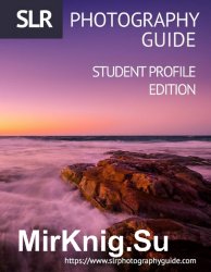 SLR Photography Guide - Student Profile Edition 2018