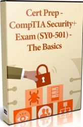 Cert Prep - CompTIA Security+ Exam (SY0-501) - The Basics ()