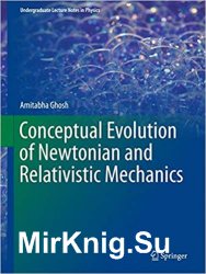 Conceptual Evolution of Newtonian and Relativistic Mechanics