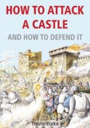 How To Attack A Castle And How To Defend It