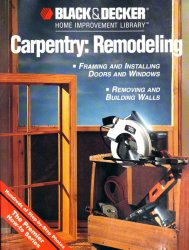 Carpentry Remodeling: Framing & Installing Doors & Windows, Removing & Building Walls