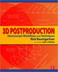 3D Postproduction: Stereoscopic Workflows and Techniques