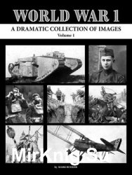 World War 1: A Dramatic Collection of Images Volume 1