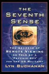 The Seventh Sense: The Secrets of Remote Viewing as Told by a 