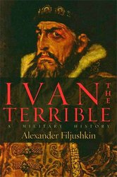 Ivan the Terrible: A Military History