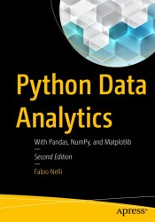 Python Data Analytics: With Pandas, NumPy, and Matplotlib, Second Edition