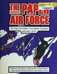 The Paper Air Force: 25 Easy-to-Make, Complete Designs