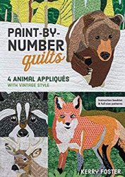 Paint-by-Number Quilts: 4 Animal Appliqu?s with Vintage Style