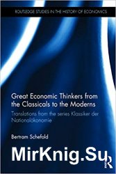 Great economic thinkers from the classicals to the moderns. Translations from the series Klassiker der Nationalokonomie