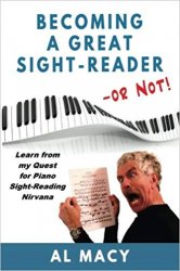 Becoming a Great Sight-Reader -- or Not!: Learn from my Quest for Piano Sight-Reading Nirvana