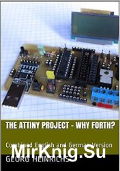 The ATTINY Project - Why Forth? Combined English and German Version