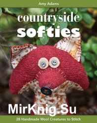 Countryside Softies: 28 Handmade Wood Creatures to Stitch