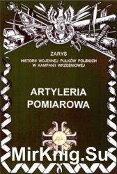 Artyleria pomiarowa (Zarys historii wojennej pulkow polskich w kampanii wrzesniowej. Zeszyt 53)