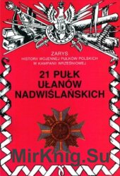 21 Pulk Ulanow Nadwislanskich (Zarys historii wojennej pulkow polskich w kampanii wrzesniowej. Zeszyt 192)