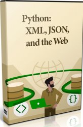 Python: XML, JSON, and the Web ()