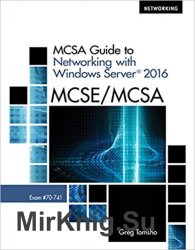 MCSA Guide to Networking with Windows Server 2016, Exam 70-741
