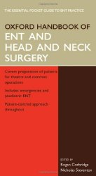 Oxford Handbook of ENT and Head and Neck Surgery