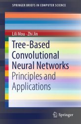 Tree-Based Convolutional Neural Networks: Principles and Applications