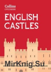 English Castles: Englands most dramatic castles and strongholds
