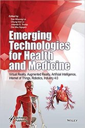 Emerging Technologies for Health and Medicine: Virtual Reality, Augmented Reality, Artificial Intelligence, Internet of Things, Robotics, Industry 4.0