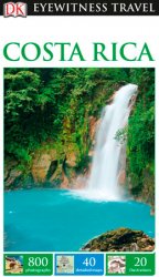 DK Eyewitness Travel Guide: Costa Rica (2014)