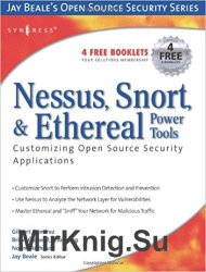 Nessus, Snort, & Ethereal Power Tools: Customizing Open Source Security Applications