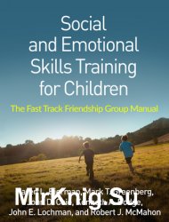 Social and Emotional Skills Training for Children. The Fast Track Friendship Group Manual