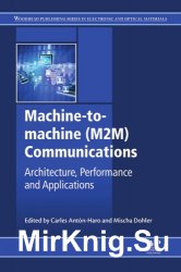Machine-to-Machine (M2M) Communications: Architecture, Performance and Applications