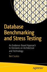 Database Benchmarking and Stress Testing: An Evidence-Based Approach to Decisions on Architecture and Technology