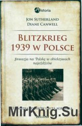 Blitzkrieg 1939 w Polsce. Inwazja na Polske w obiektywie najezdzcow: tragedia Polakow i buta agresora