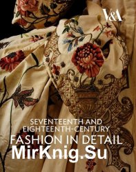 Seventeenth and Eighteenth Century Fashion in Detail