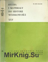 Studia i Materialy do Historii Wojskowosci. Tom 25