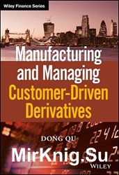 Manufacturing and Managing Customer-Driven Derivatives