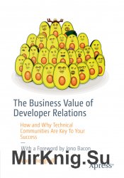 The Business Value of Developer Relations: How and Why Technical Communities Are Key To Your Success