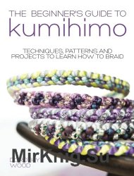 The Beginners Guide to Kumihimo