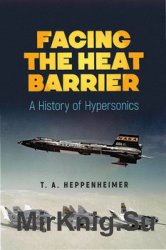 Facing the Heat Barrier: A History of Hypersonics