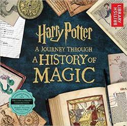 Harry Potter: A Journey Through a History of Magic