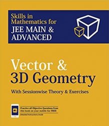 Vectors and 3D Geometry for JEE Main and Advanced, 10th edition