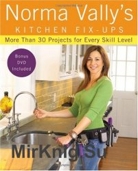Norma Vally's Kitchen Fix-Ups: More than 30 Projects for Every Skill Level
