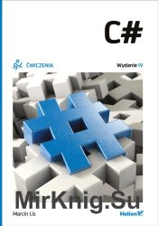 C#: Cwiczenia, Wydanie IV