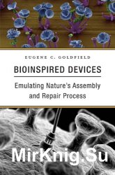 Bioinspired Devices. Emulating Natures Assembly and Repair Process