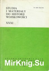 Studia i Materialy do Historii Wojskowosci. Tom 31