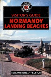 The Visitor's Guide to Normandy Landing Beaches: Memorials and Museums
