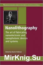 Nanolithography: The art of fabricating nanoelectronic and nanophotonic devices and systems