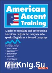 American Accent Training - A Guide to Speaking and Pronouncing American English