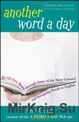 Another Word A Day: An All-New Romp through Some of the Most Unusual and Intriguing Words in English