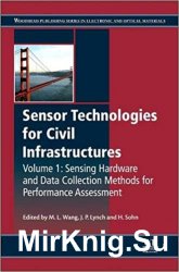 Sensor Technologies for Civil Infrastructures, Volume 1: Sensing Hardware and Data Collection Methods for Performance Assessment