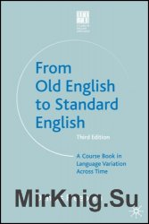 From Old English to Standard English 1st Edition: A Course Book in Language Variations Across Time (Studies in English Language)